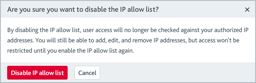 Disable IP allow list confirmation dialog