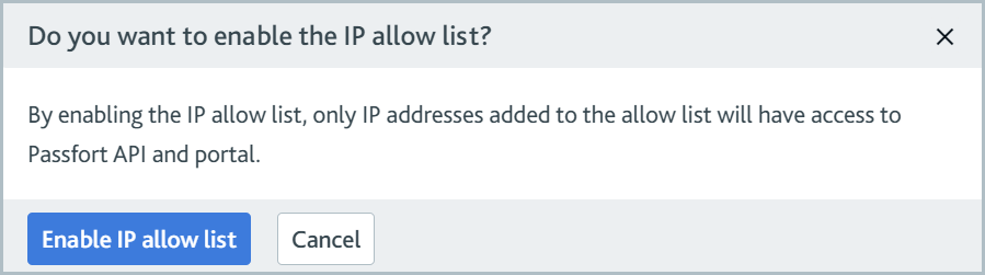 Enable IP allow list confirmation dialog.
